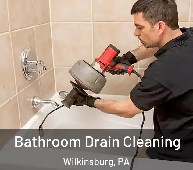  Bathroom Drain Cleaning Wilkinsburg, PA