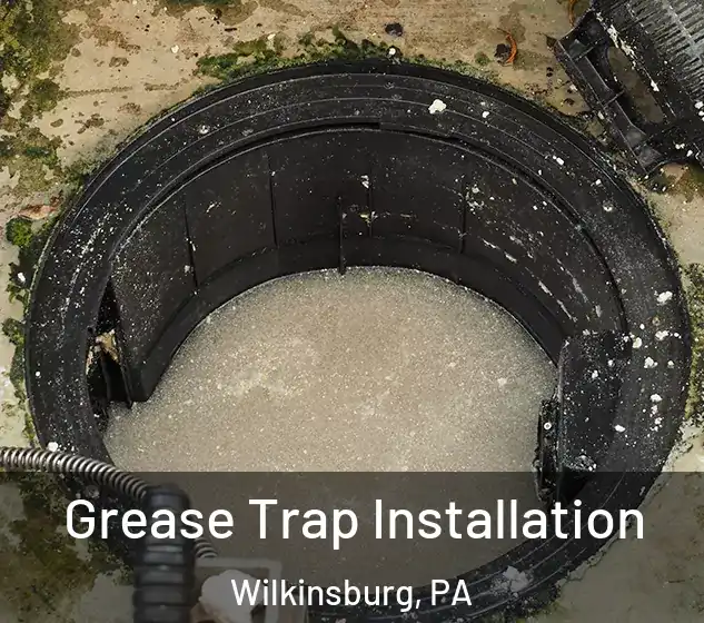 Grease Trap Installation Wilkinsburg, PA