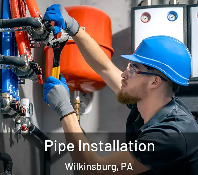  Pipe Installation Wilkinsburg, PA