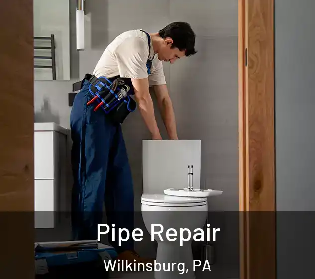  Pipe Repair Wilkinsburg, PA