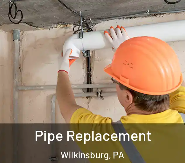  Pipe Replacement Wilkinsburg, PA