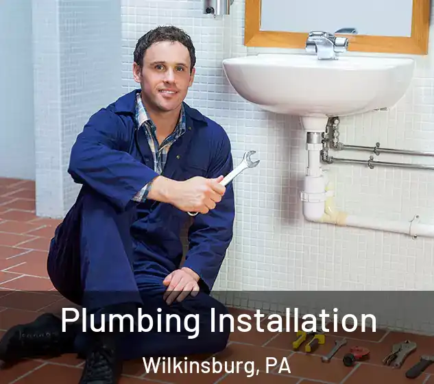  Plumbing Installation Wilkinsburg, PA